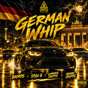German Whip by Badras, Stylo G, Naano Cryptic, Luminous Cryptic