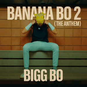 Banana Bo 2 (The Anthem) by Bigg Bo