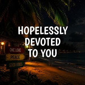Hopelessly Devoted To You (Reggae Version) by RASTAFACTORI