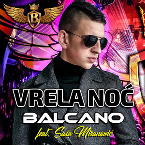 Balcano - Vrela Noć (feat. Saša Miranović)