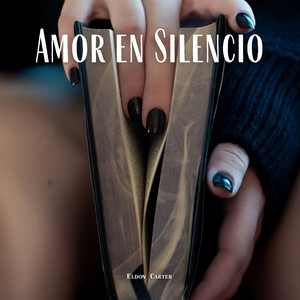 Amor en Silencio by Eldon Carter