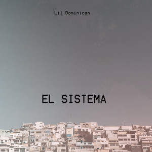 El Sistema by Lil Dominican