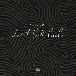Don't Look Back by Vegaboh