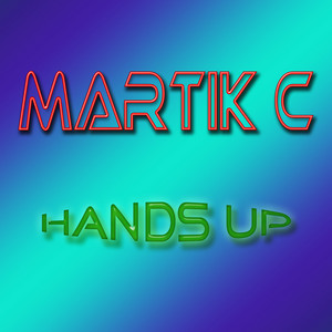 Hands Up by Martik C