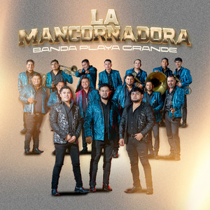 La Mancornadora by Banda Playa Grande