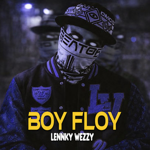 BOY FLOY by Lennky Wezzy
