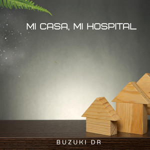 Mi casa, mi hospital by Buzuki Dr