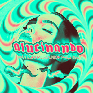 Ivan Espinal, Junior Prestige & Dimelo Dhesa - Alucinando (Remix)