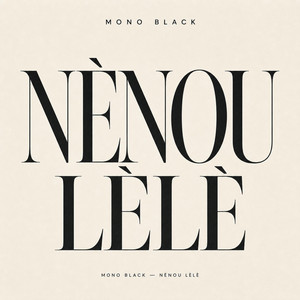 Nènou Lèlè by Mono Black