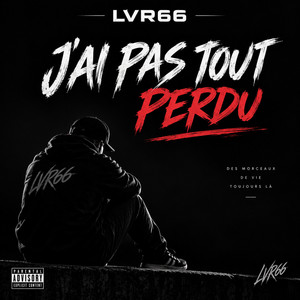J'ai pas tout perdu by LVR66