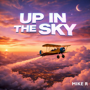 Up In The Sky by MikeR