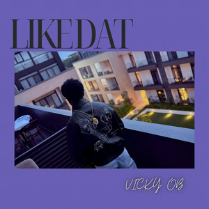 Like Dat by Vicky Ob