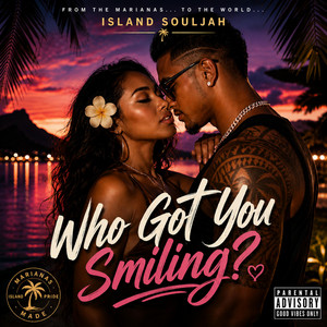 Who Got You Smiling by Island Souljah