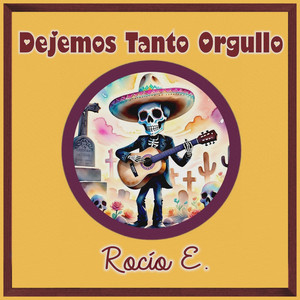 Dejemos Tanto Orgullo by Rocío E.