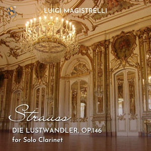Strauss I: Die Lustwandler, Op. 146 (Arr. for Clarinet Solo by J.G. Holy)
