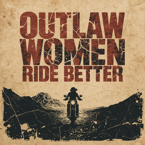 OUTLAW WOMEN RIDE BETTER by Doc Raven
