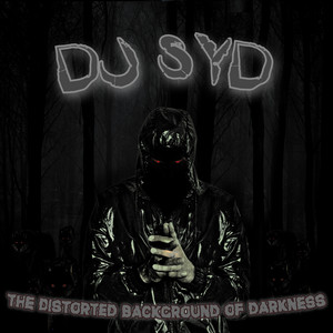 The Distorted Background of Darkness by DJ SYD