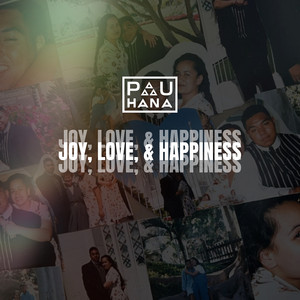 Joy Love & Happiness by Pau Hana