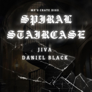 Spiral Staircase by MP's Crate Digs, Jiva, Daniel Black
