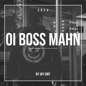 Jay Sint - Oi Boss Mahn