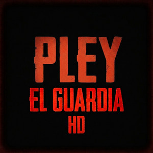 Pley by El Guardia hd