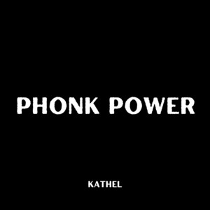 Phonk Power by Kathel