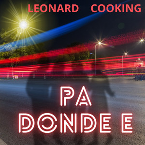 Pa donde e by LEONARD COOKING