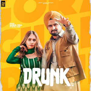 Drunk - Original by Gora Gill, Ritu Jass