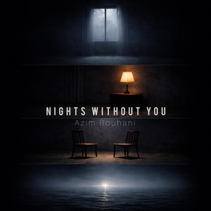 Nights Without You by Azim Rouhani