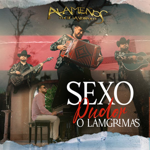 Alameños De La Sierra - Sexo,Pudor o Lágrimas