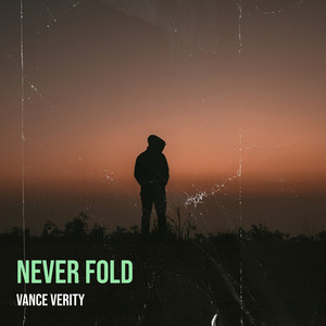 Never Fold by Vance Verity