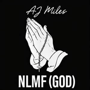 NLMF (GOD) by AJ Miles