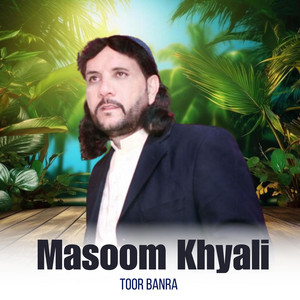 Masoom Khyali - Toor Banra