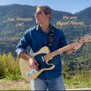 Vou Pra Miguel Pereira by Luis Henrique LHC