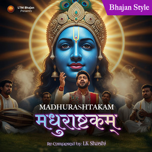 Adharam Madhuram | Madhurashtakam | Krishna Bhajan | Shri Krishna Bhakti Song | Peaceful Krishna Bhajan - Lift Tune Music Remix Bhajan, Male Version by LTM Bhajan – भक्ति गीत | Devotional Songs, Lift Tune Music