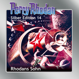 Rhodans Sohn (Perry Rhodan - Silber Edition 14)