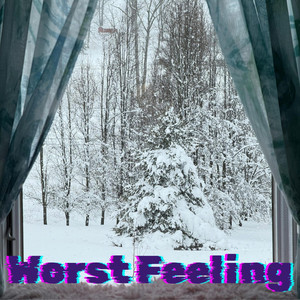 Worst Feeling