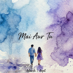 Mai Aur Tu by Adarsh