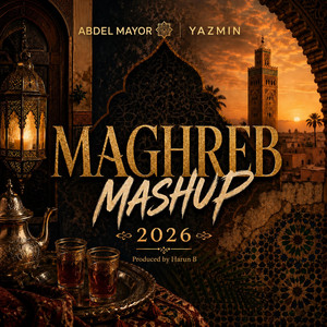 Maghreb Mashup 2026 by Abdel Mayor, Yazmin