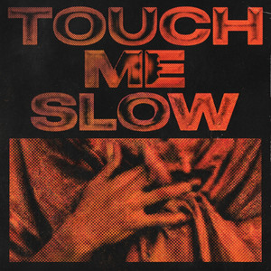Touch Me Slow by Drop Cult, Dj Papi, Malcolm Robinson