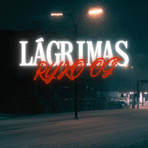 Lágrimas by RYKO OG