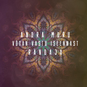 Võtan Vastu Iseennast by Andra Muru, Rändaja