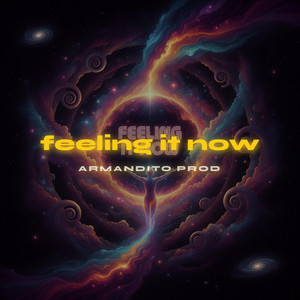Feeling It Now by Armandito Prod