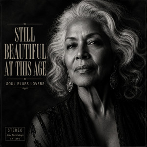 STILL BEAUTIFUL AT THIS AGE by Soul Blues Lovers