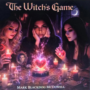 The Witch's Game by Mark Blackdog McDowell