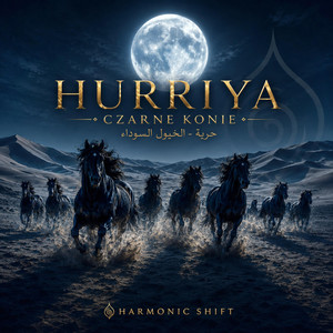 HURRIYA : Czarne Konie by Harmonic Shift