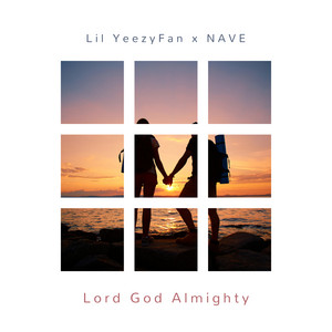Lord God Almighty by Lil YeezyFan, NAVE