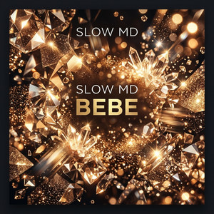 Bebe by Slow MD