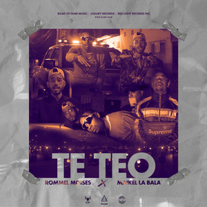 Te Teo by Rommel Moises, Maikel La Bala