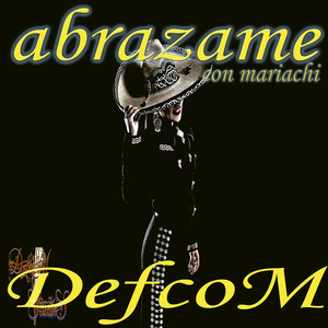 Def-Man - Abrázame Con Mariachi (feat. Defcom)